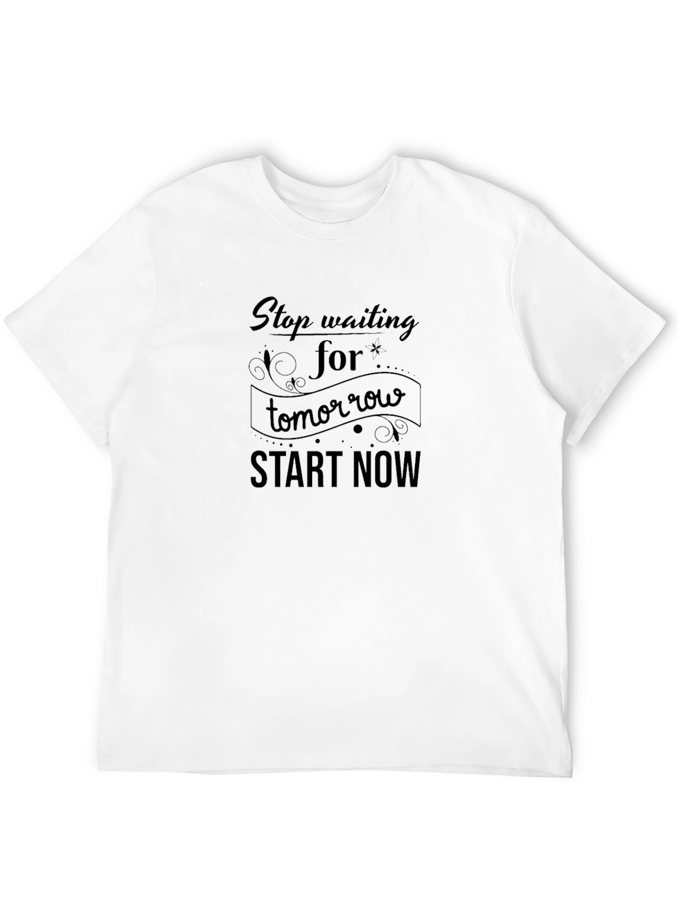 Inspirational Black T-Shirt: Start Now