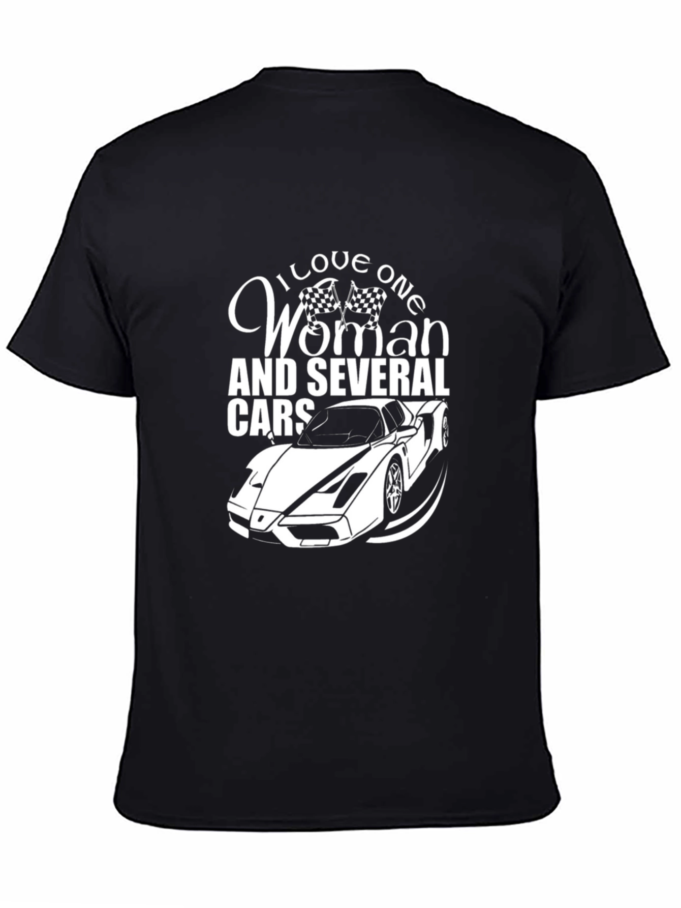 I Love One Woman and Several Cars Black T-Shirt