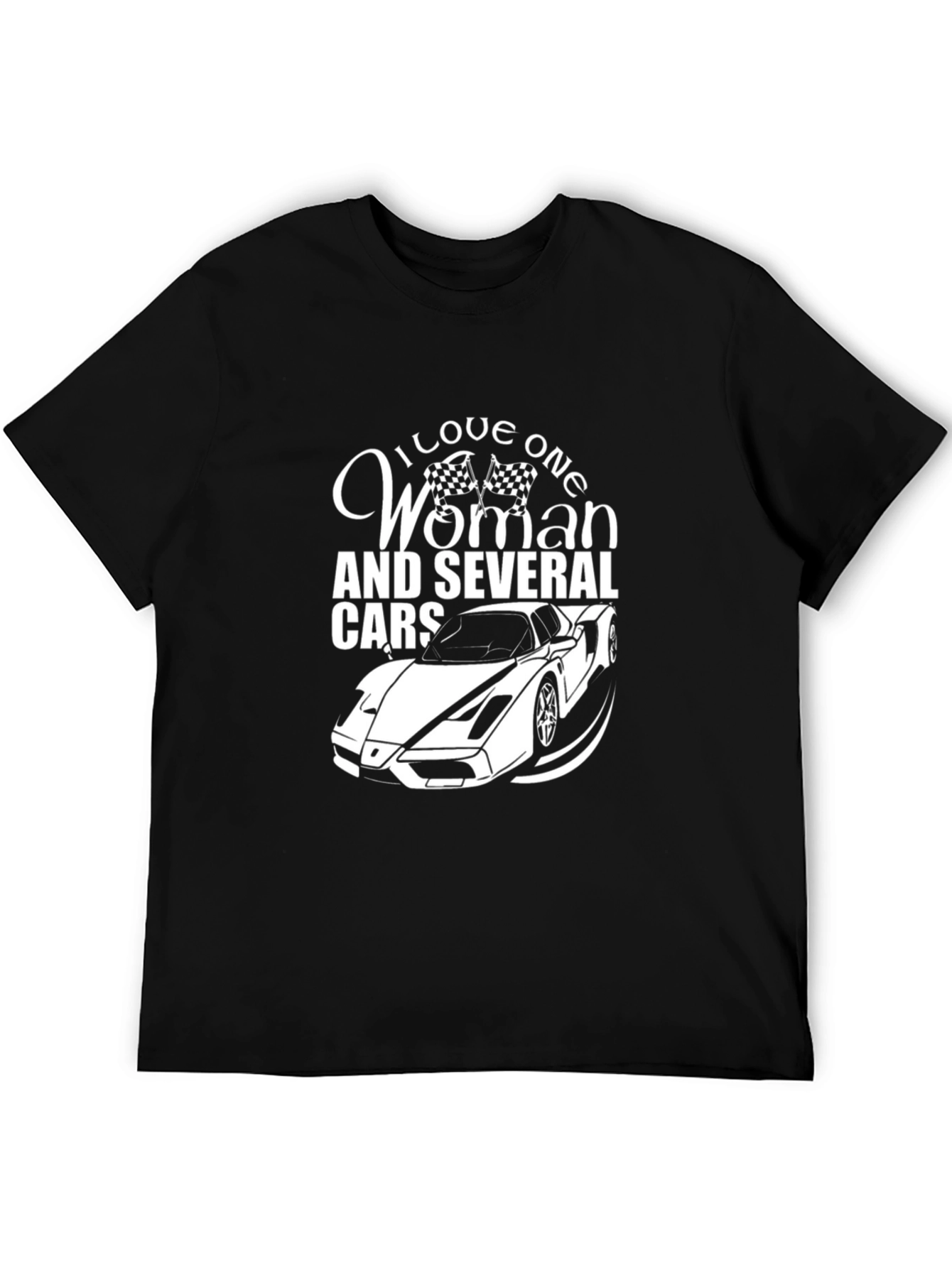 I Love One Woman and Several Cars Black T-Shirt