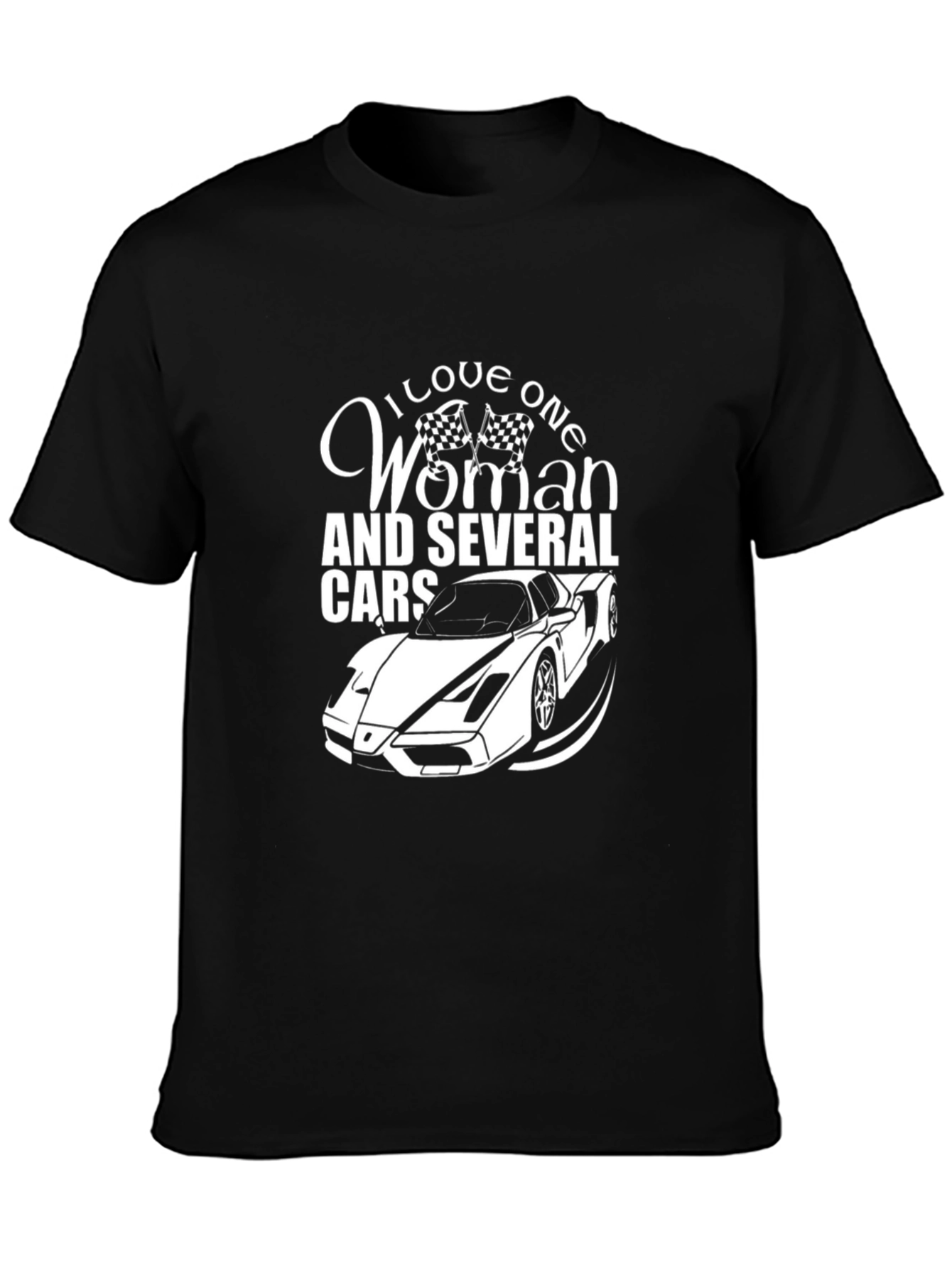 I Love One Woman and Several Cars Black T-Shirt