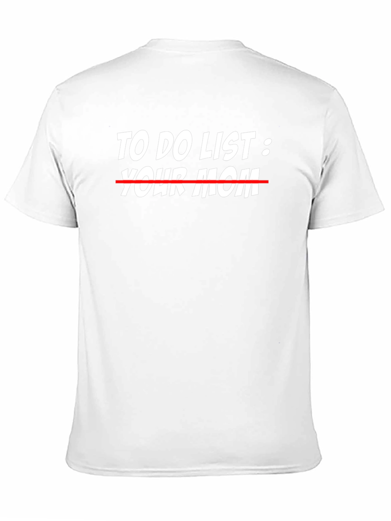 To Do List Your Mom T-Shirt