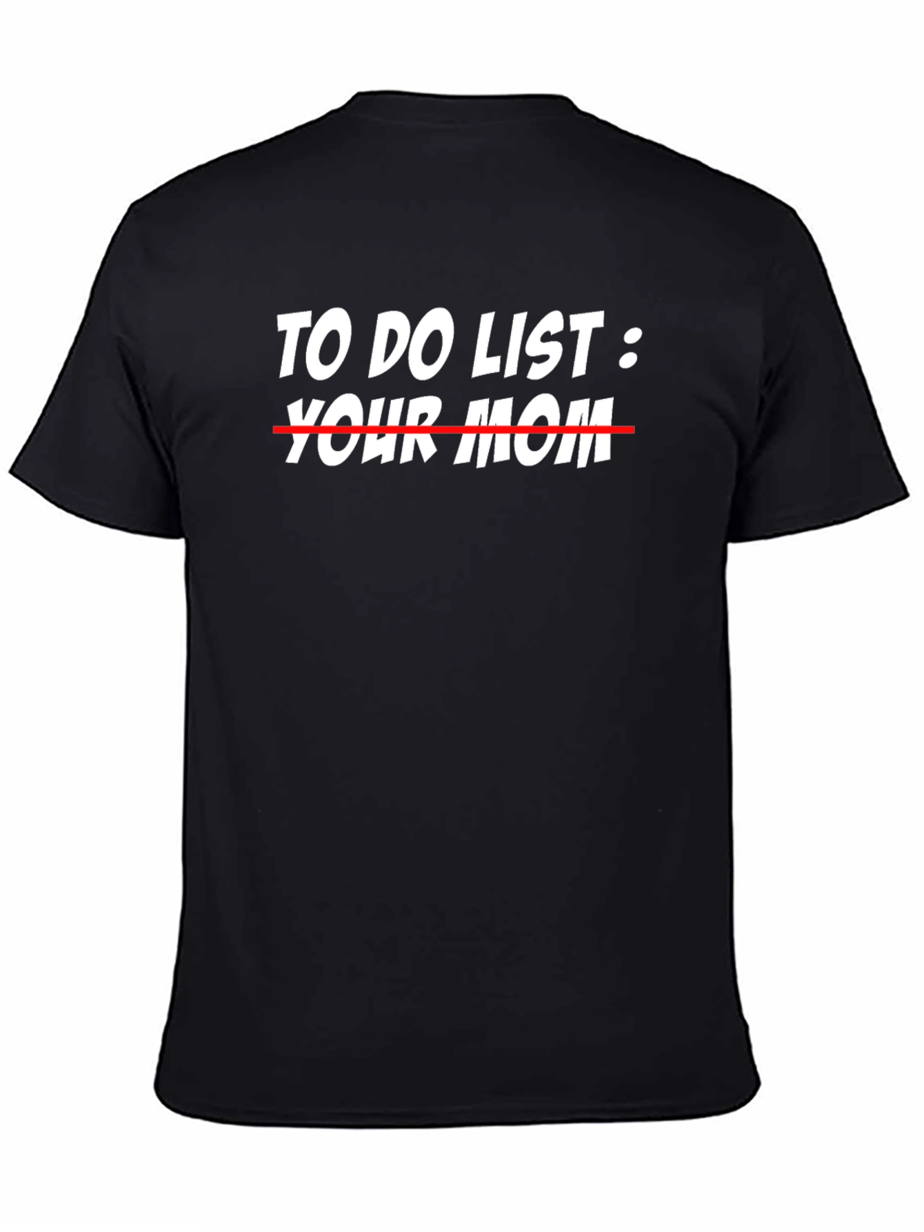 To Do List Your Mom T-Shirt