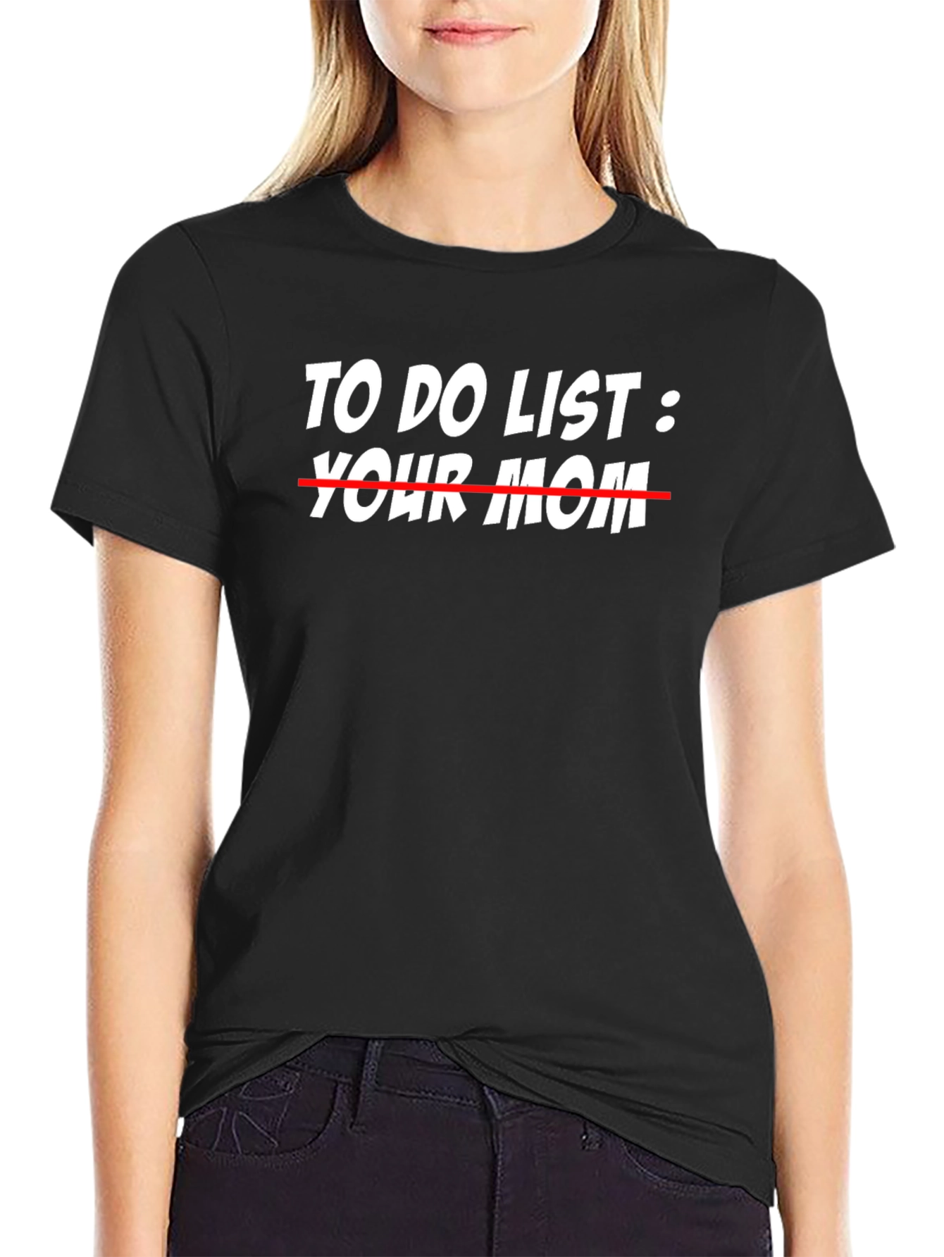 To Do List Your Mom T-Shirt