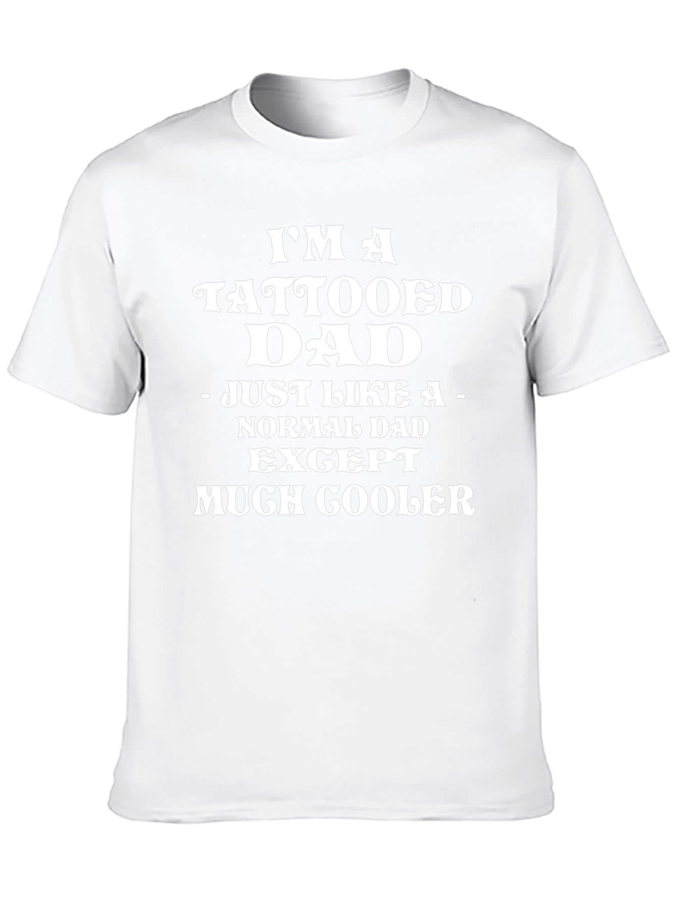 Tattooed Dad Graphic Tee - Much Cooler Dad T-Shirt