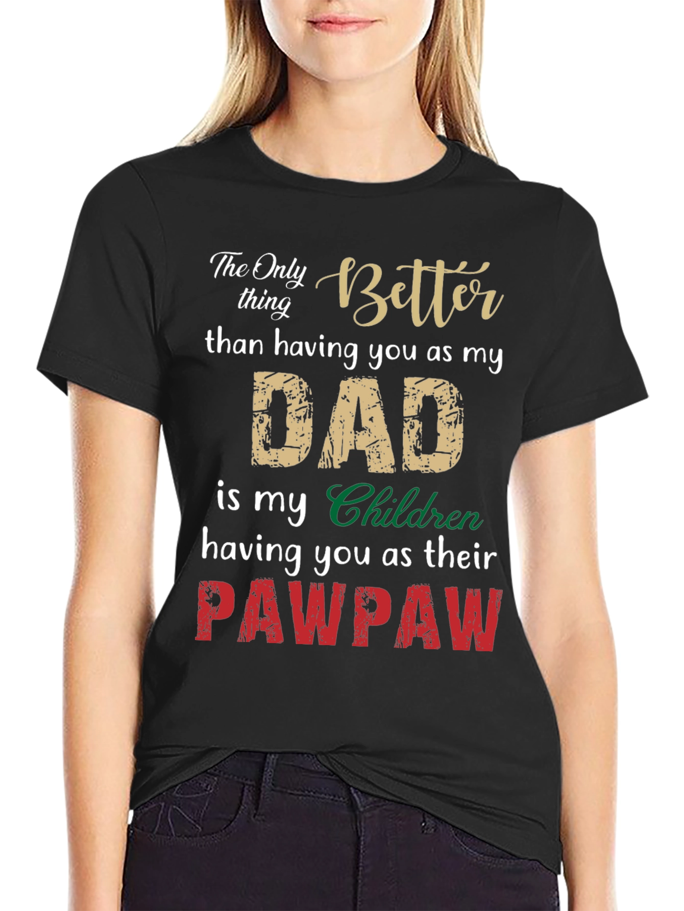 Better Dad Pawpaw T-Shirt