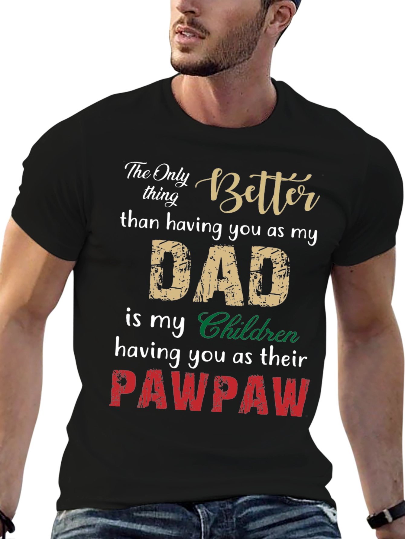 Better Dad Pawpaw T-Shirt
