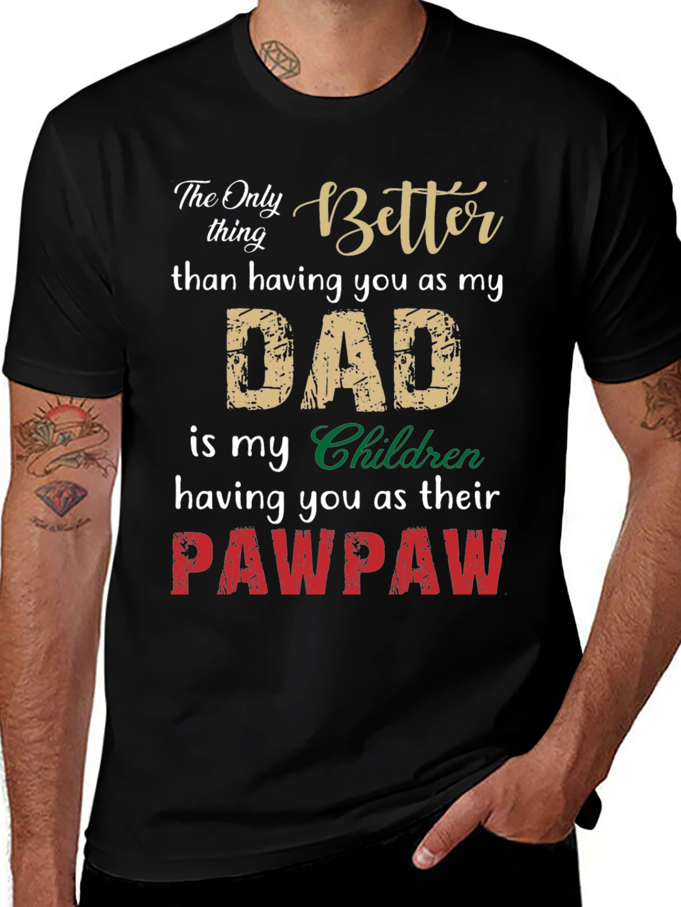 Better Dad Pawpaw T-Shirt