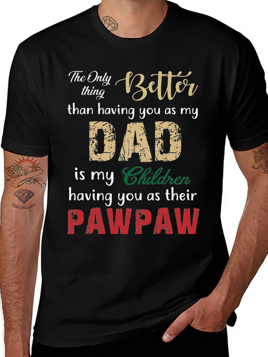 Better Dad Pawpaw T-Shirt