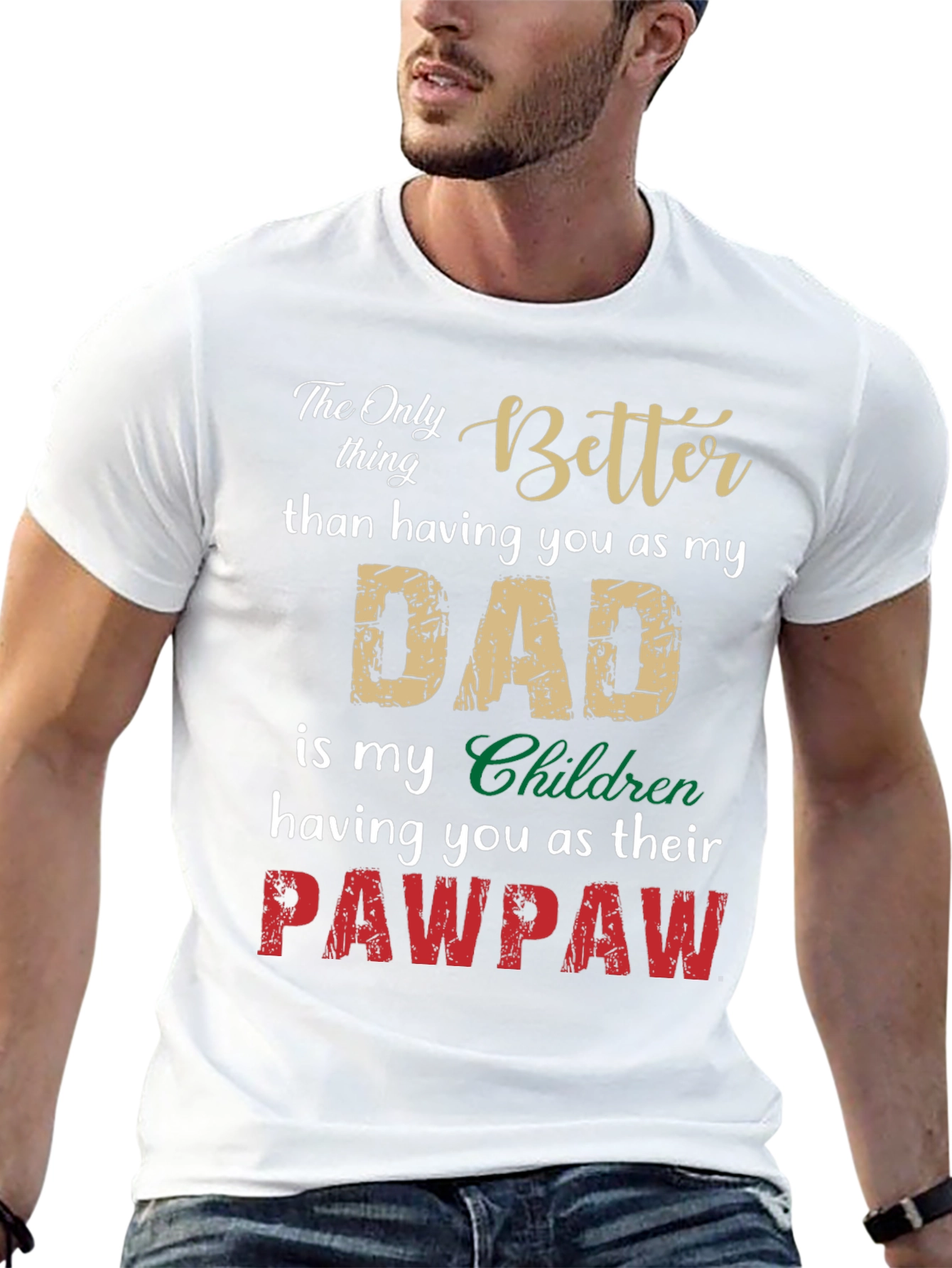 Better Dad Pawpaw T-Shirt