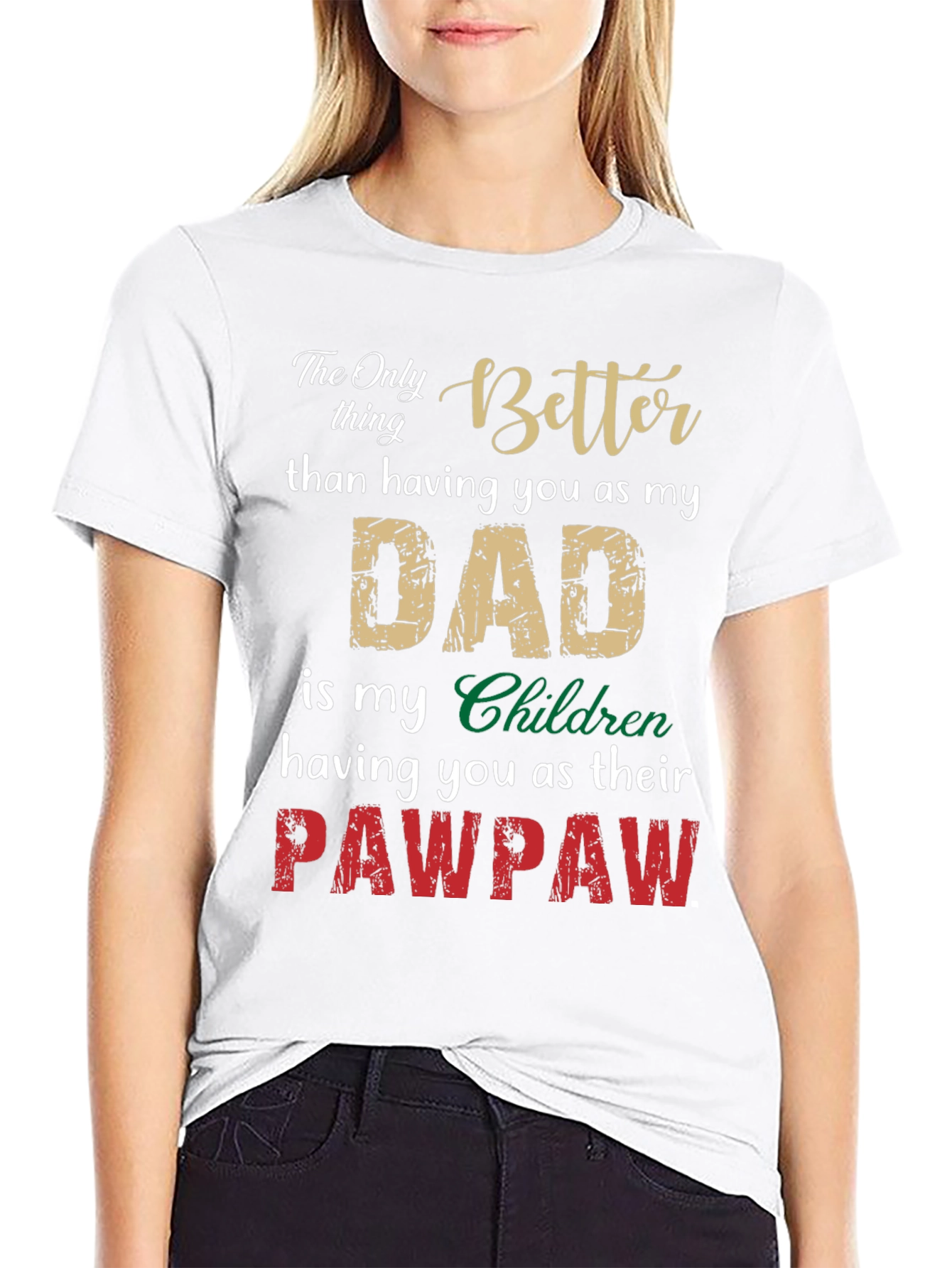 Better Dad Pawpaw T-Shirt
