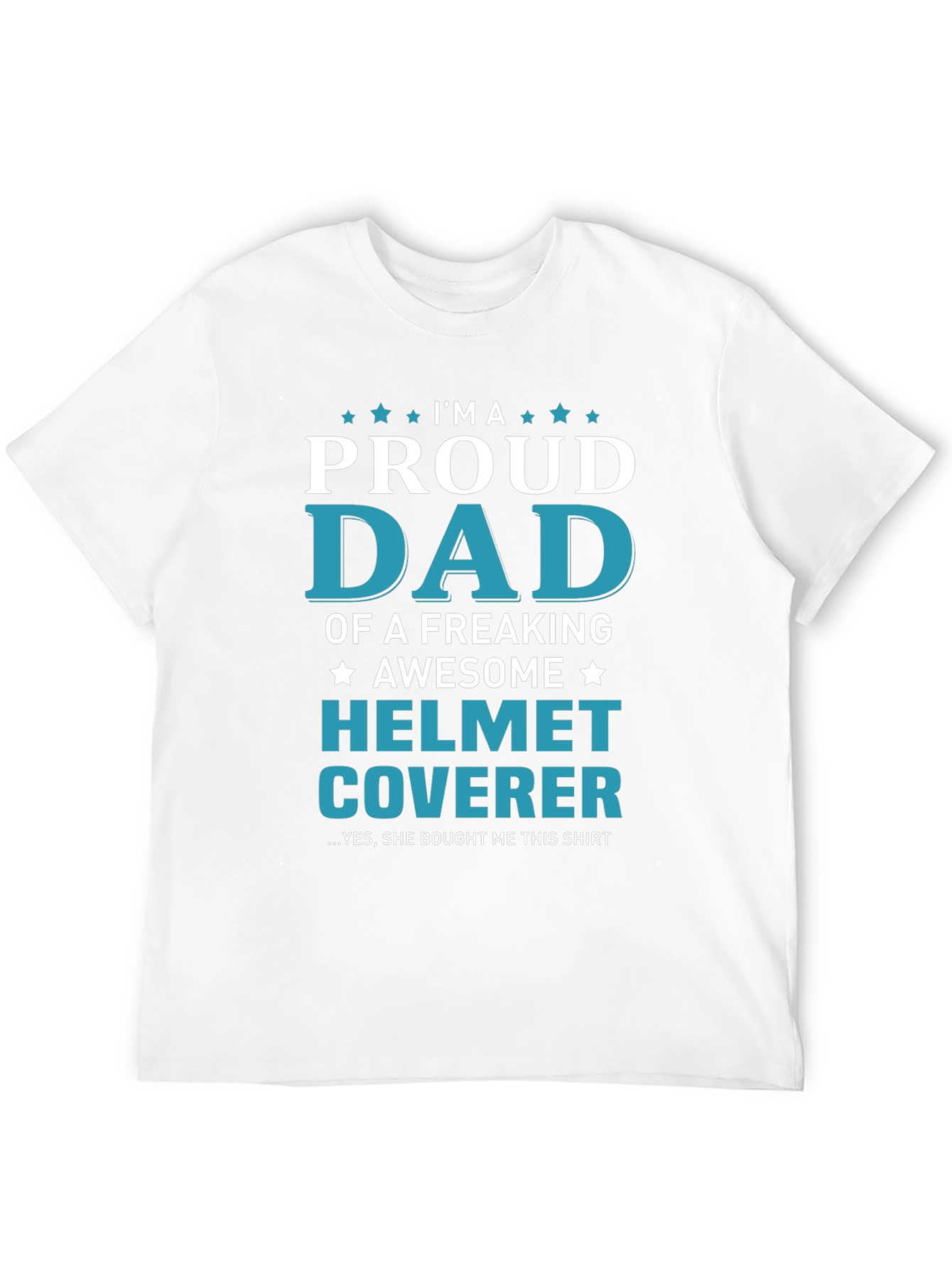 Proud Dad Helmet Coverer Graphic T-Shirt