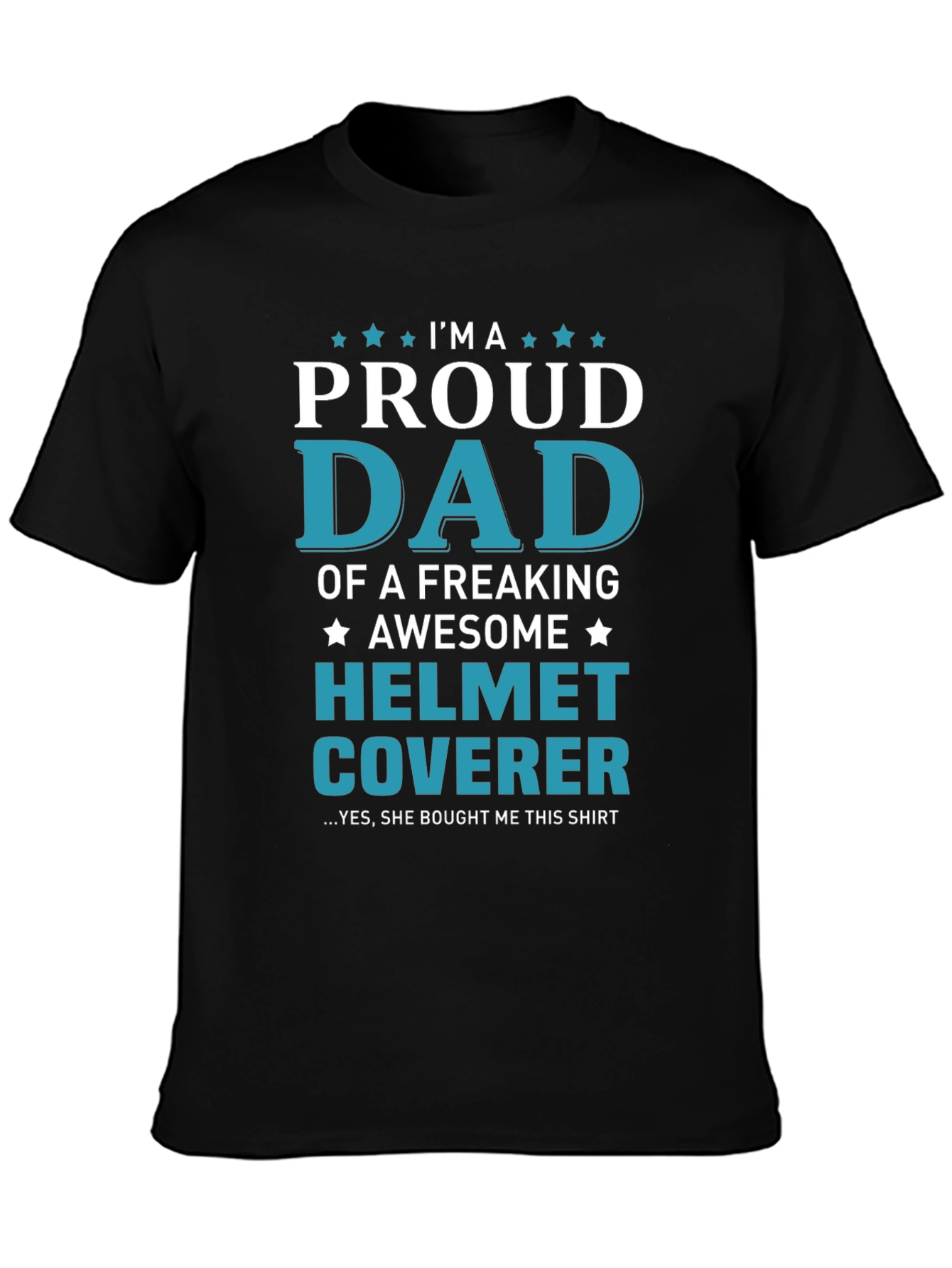 Proud Dad Helmet Coverer Graphic T-Shirt