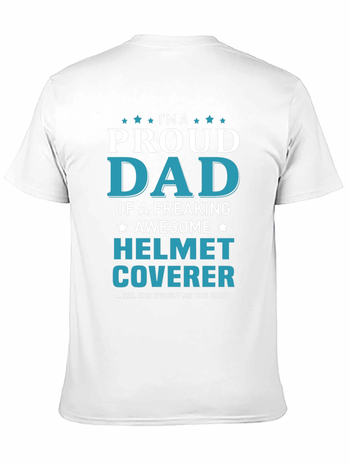 Proud Dad Helmet Coverer Graphic T-Shirt