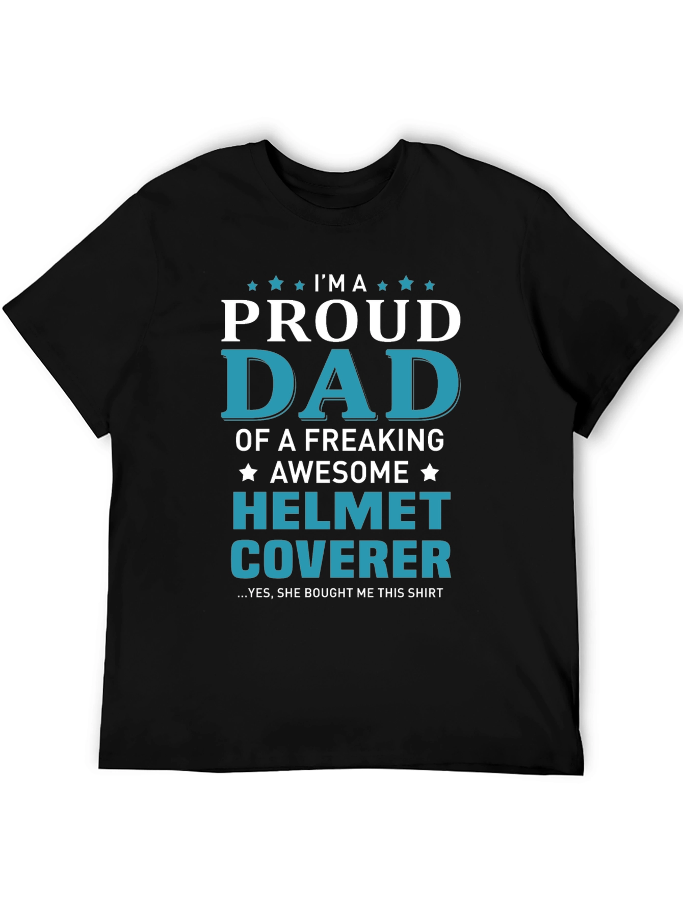 Proud Dad Helmet Coverer Graphic T-Shirt