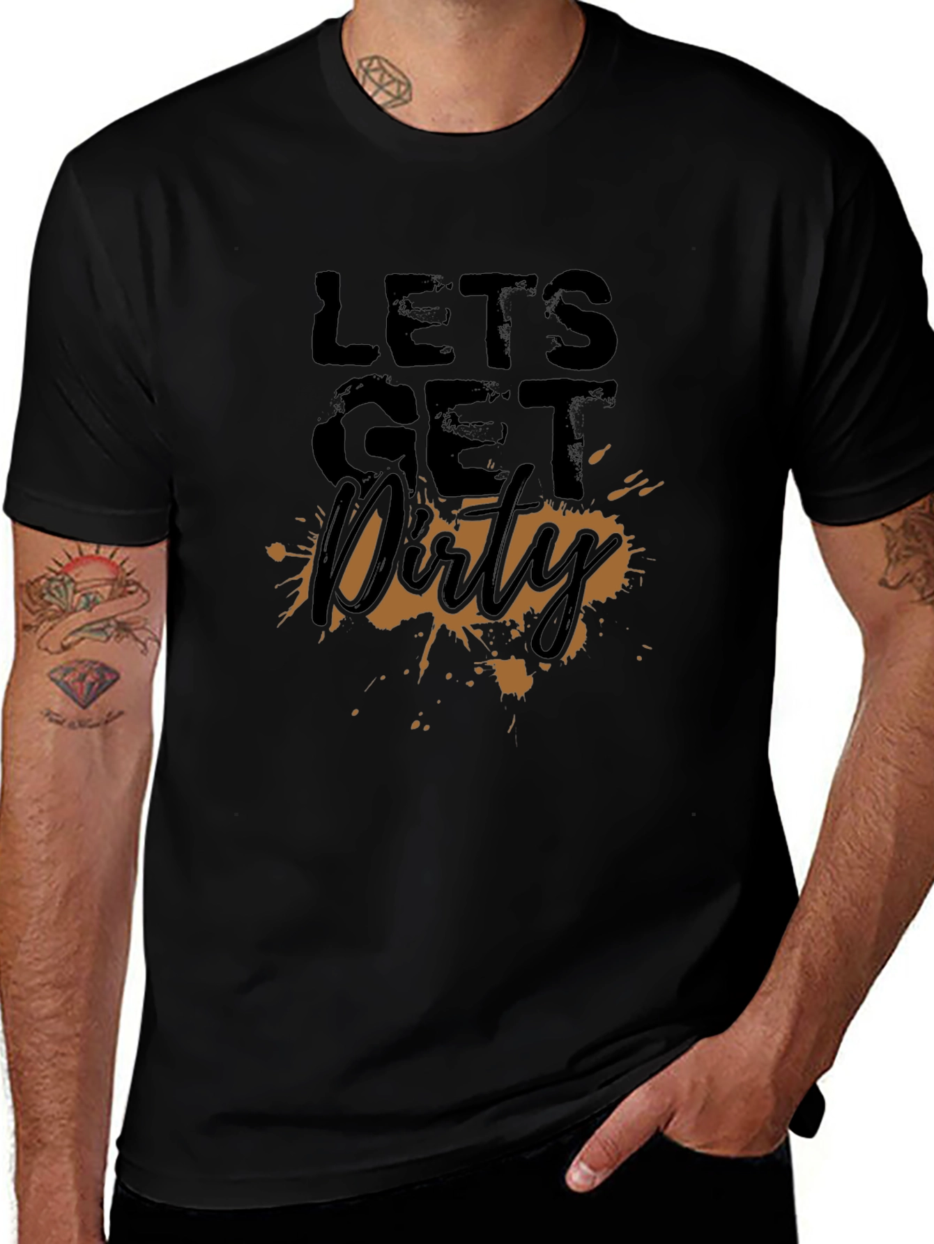 Lets Get Dirty T-Shirt - Fun Graphic Tee