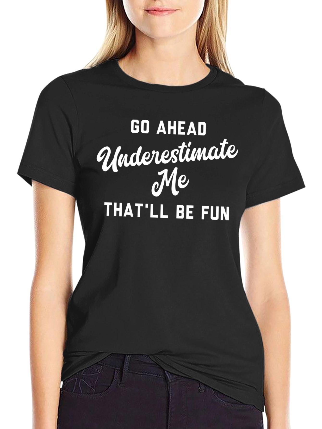 Underestimate Me Funny Black Graphic Tee