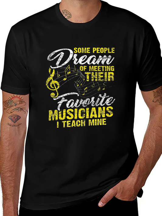 Musician Teacher T-Shirt - Dream of Meeting Their Favorite
