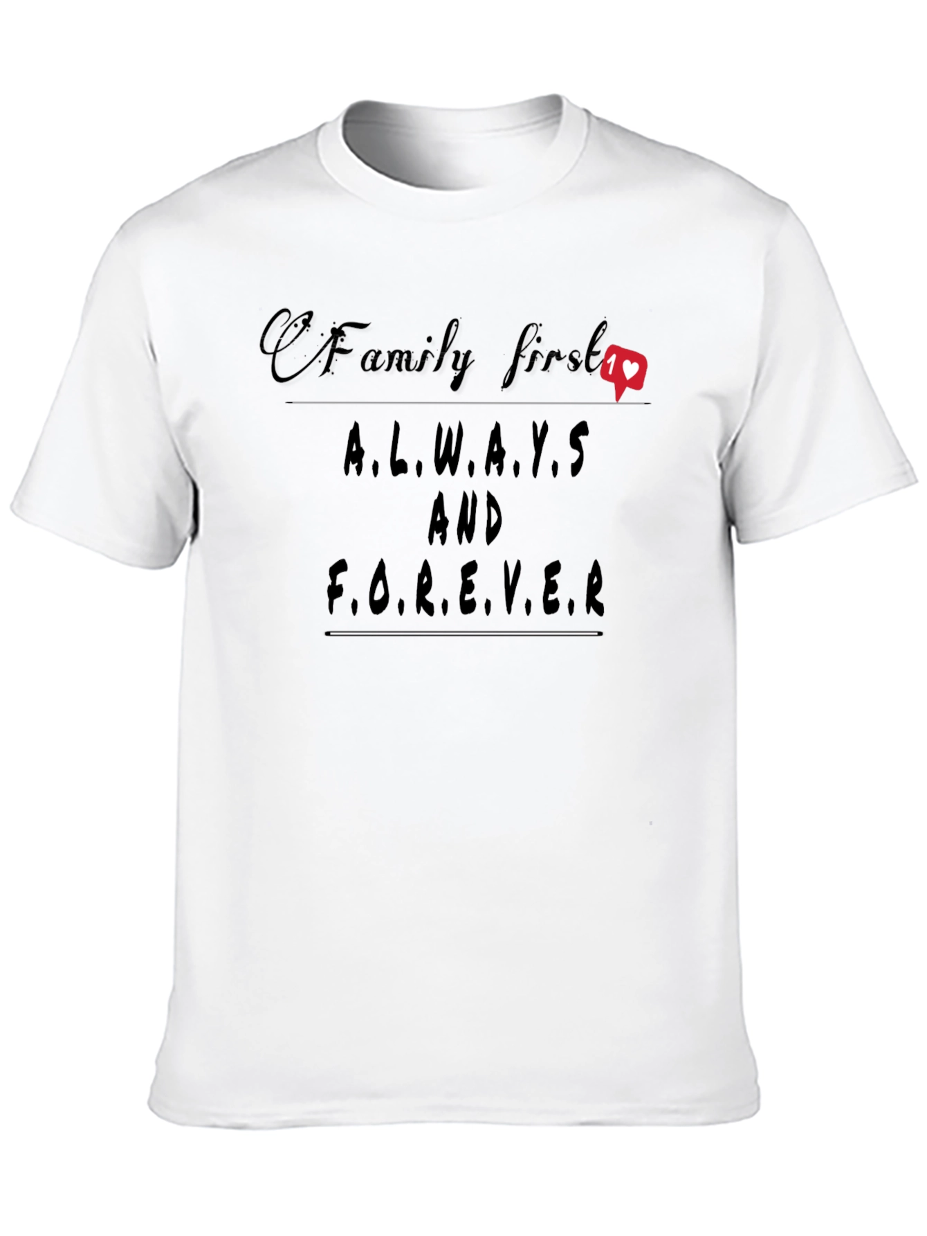 Family First Always & Forever T-Shirt