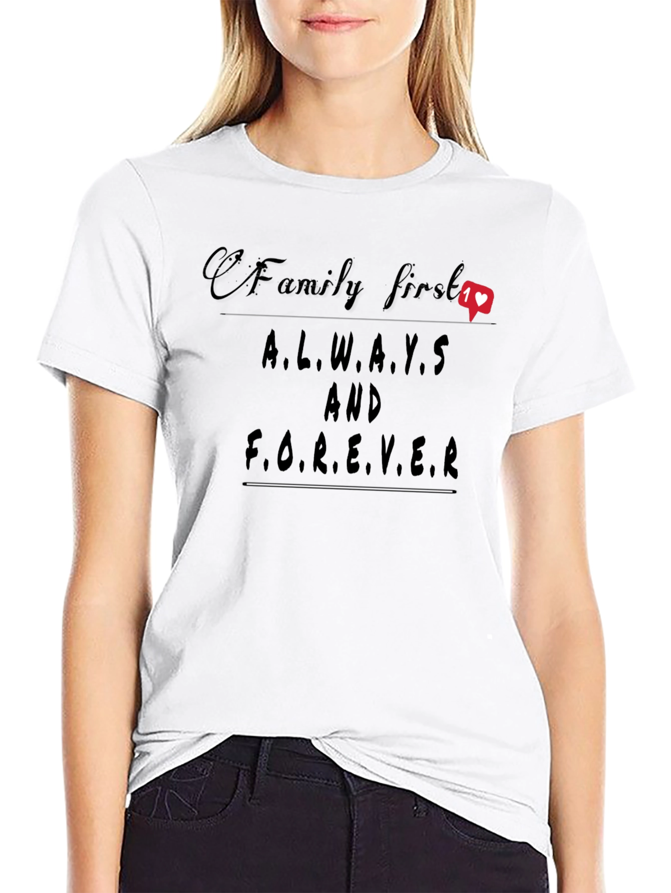 Family First Always & Forever T-Shirt