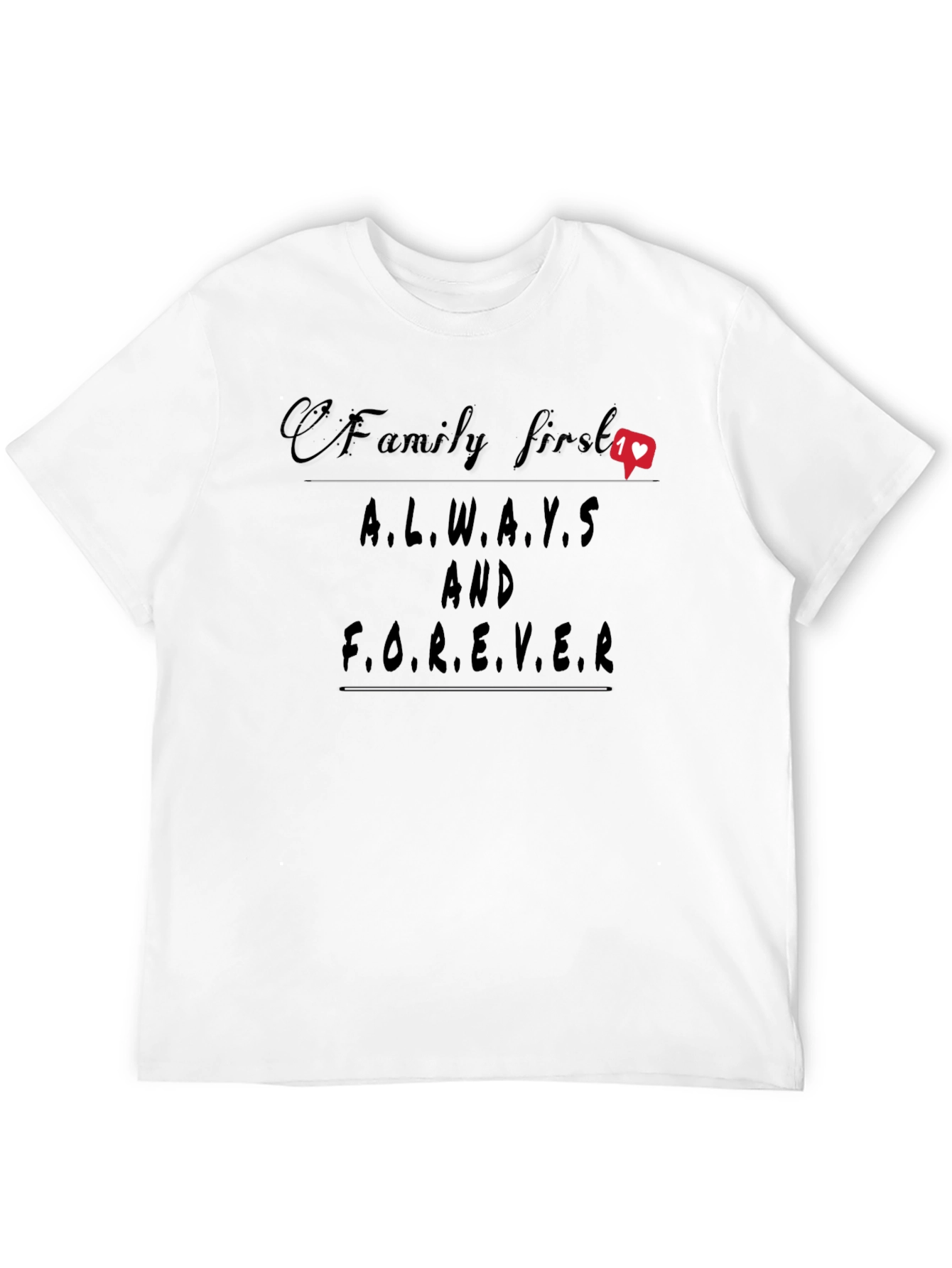 Family First Always & Forever T-Shirt