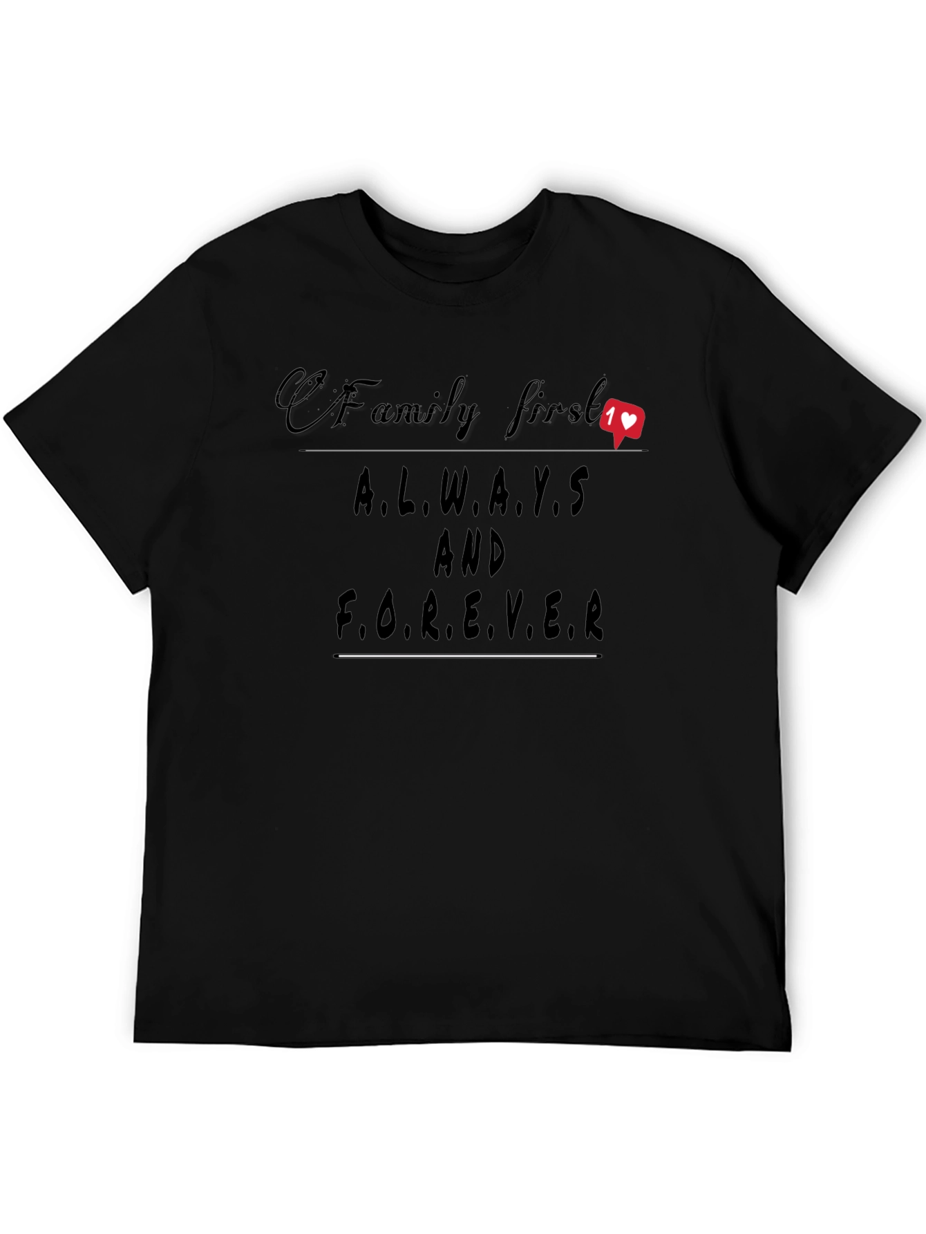 Family First Always & Forever T-Shirt