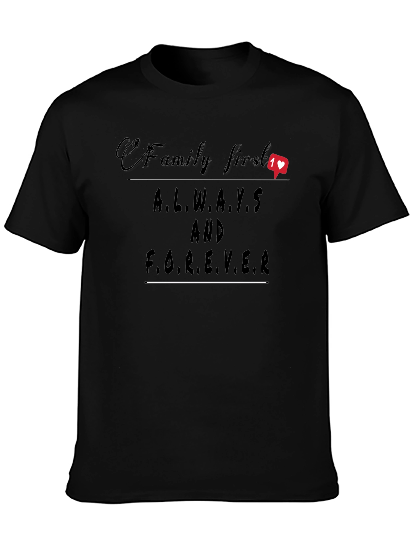 Family First Always & Forever T-Shirt