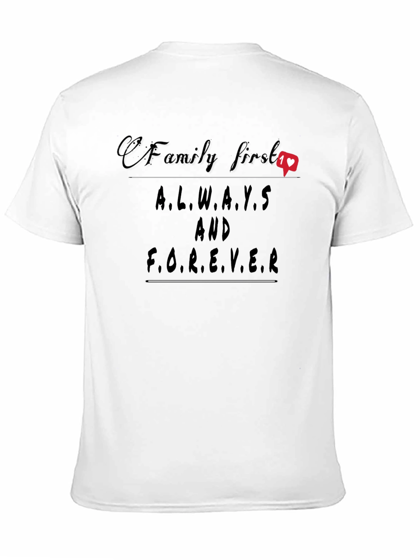 Family First Always & Forever T-Shirt