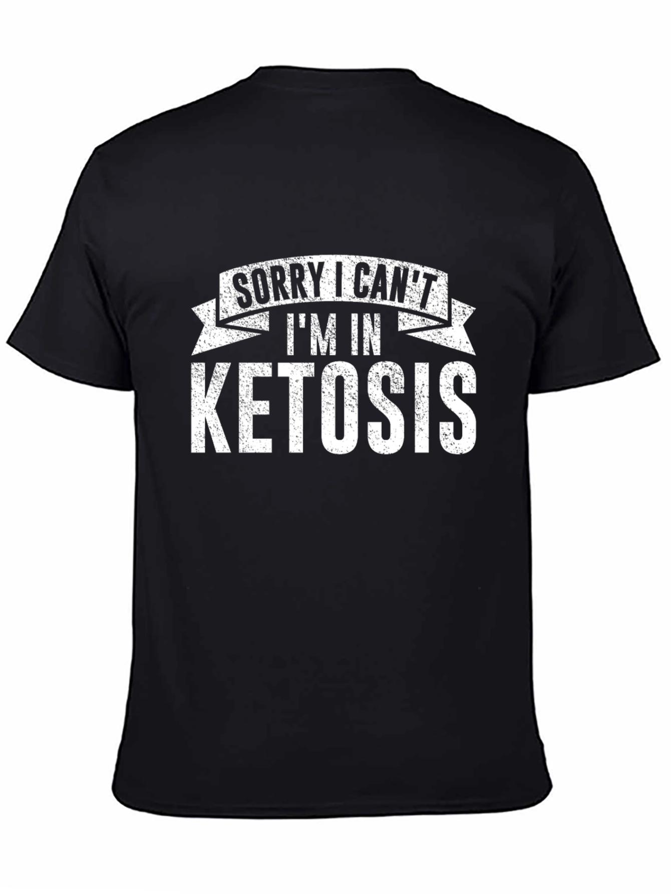 Sorry I Cant Im In Ketosis Black T-Shirt