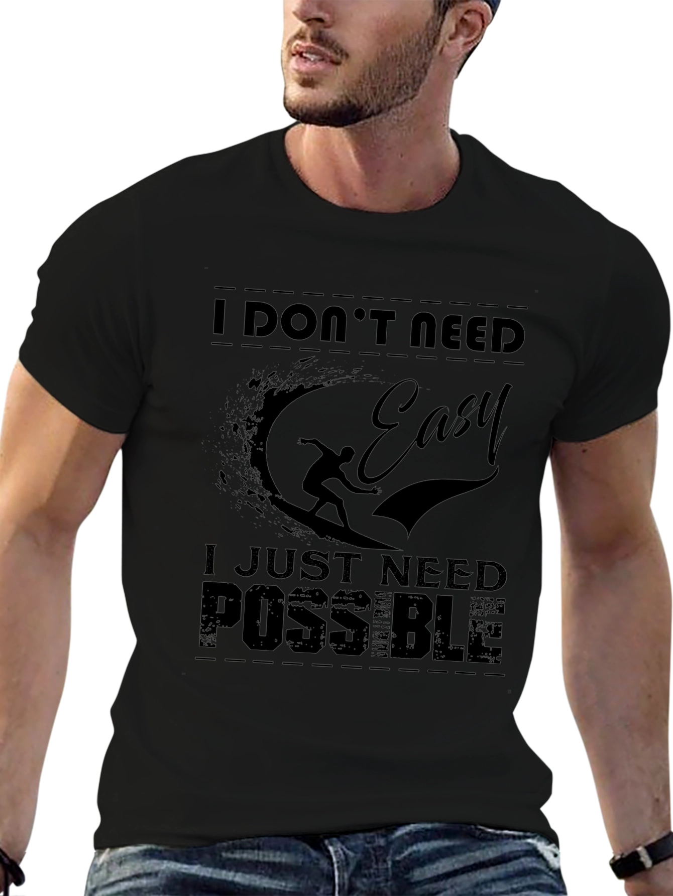 I Dont Need Easy Possible T-Shirt