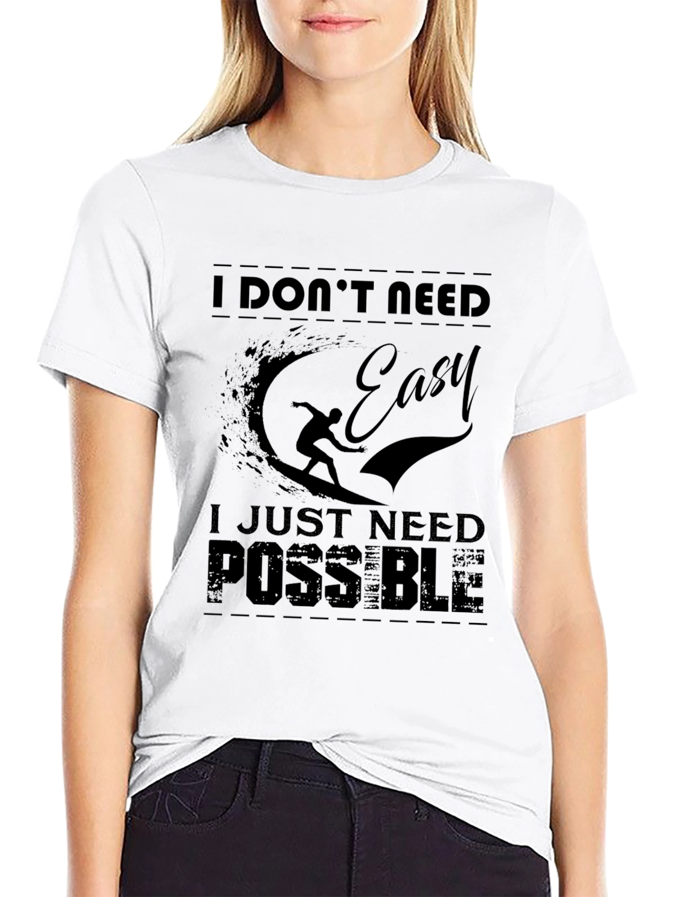 I Dont Need Easy Possible T-Shirt